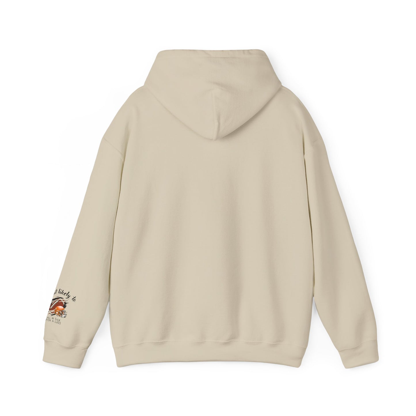 Football ‘Most Likely To’ Hoodie – “Most Likely To Call In Sick After A Loss” Sports Crewneck