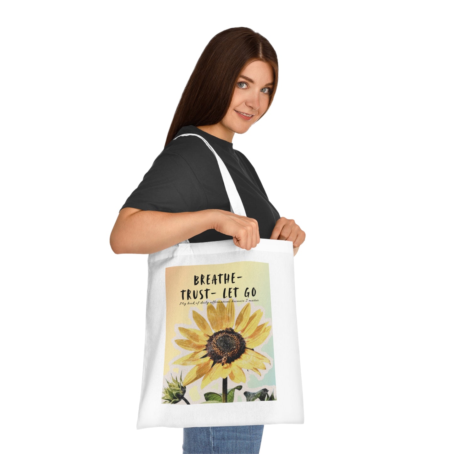 Sunflower Motivational Cotton Tote Bag - Breathe, Trust, Let Go, Inspiration Gift, Motivational Tote Bag