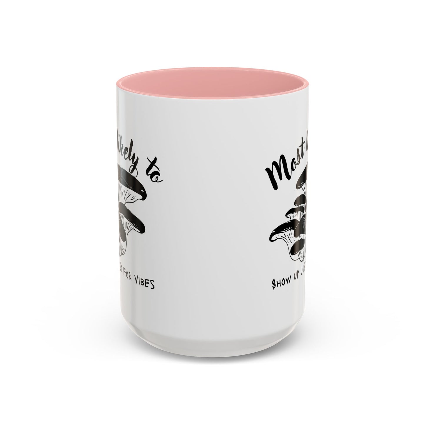 Most Likely To Show Up Just for Vibes Coffee Mug, Fun Gift for Friends, Unique Mug for Tea Lovers, Perfect for Any Celebration, Quirky [...]
