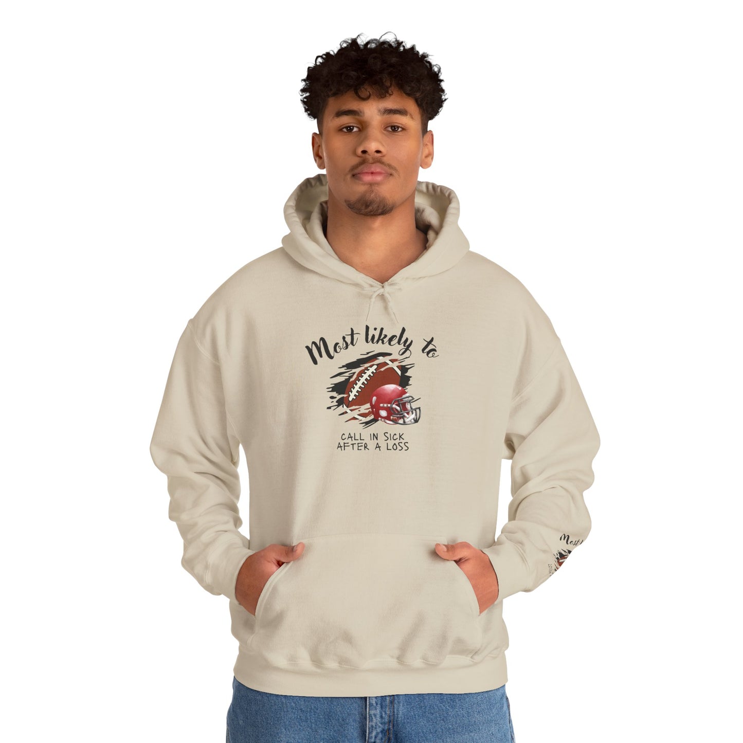 Hoodie – “Most Likely to Call in Sick After a Loss” Football Fan Sweatshirt