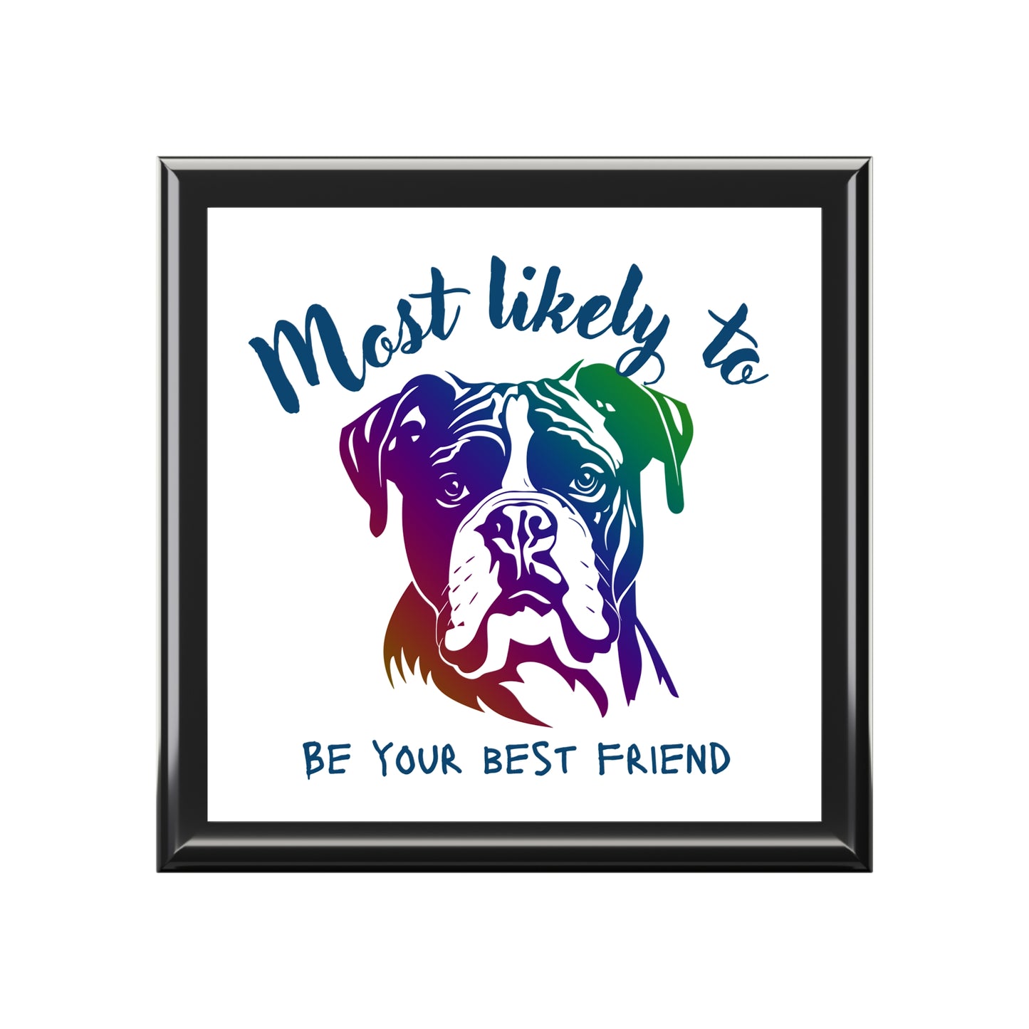 Boxer Bulldog Keepsake Box, Boxer Bulldog, Colorful Pet Jewelry Box - "Most Likely to Be Your Best Friend"