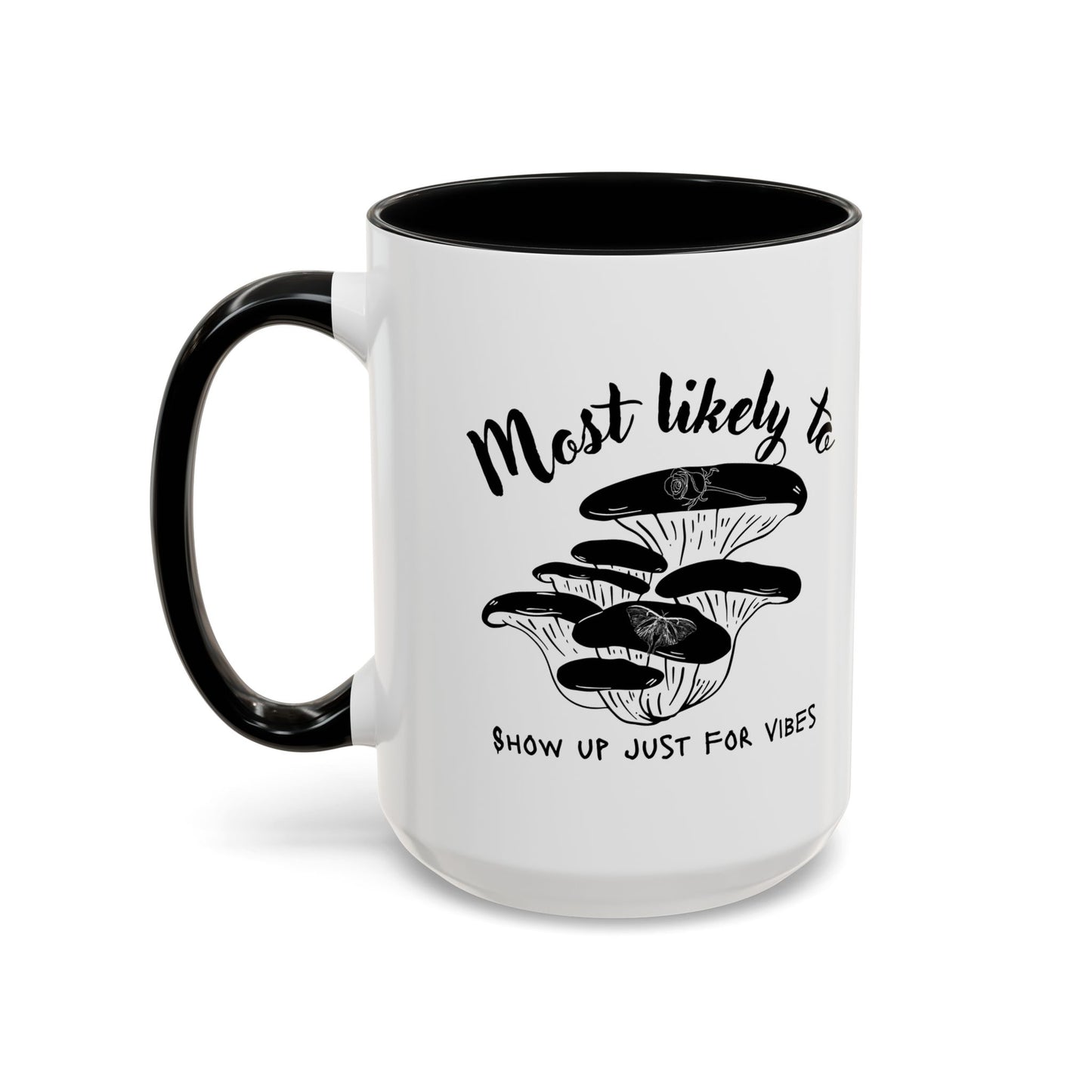 Most Likely To Show Up Just for Vibes Coffee Mug, Fun Gift for Friends, Unique Mug for Tea Lovers, Perfect for Any Celebration, Quirky [...]