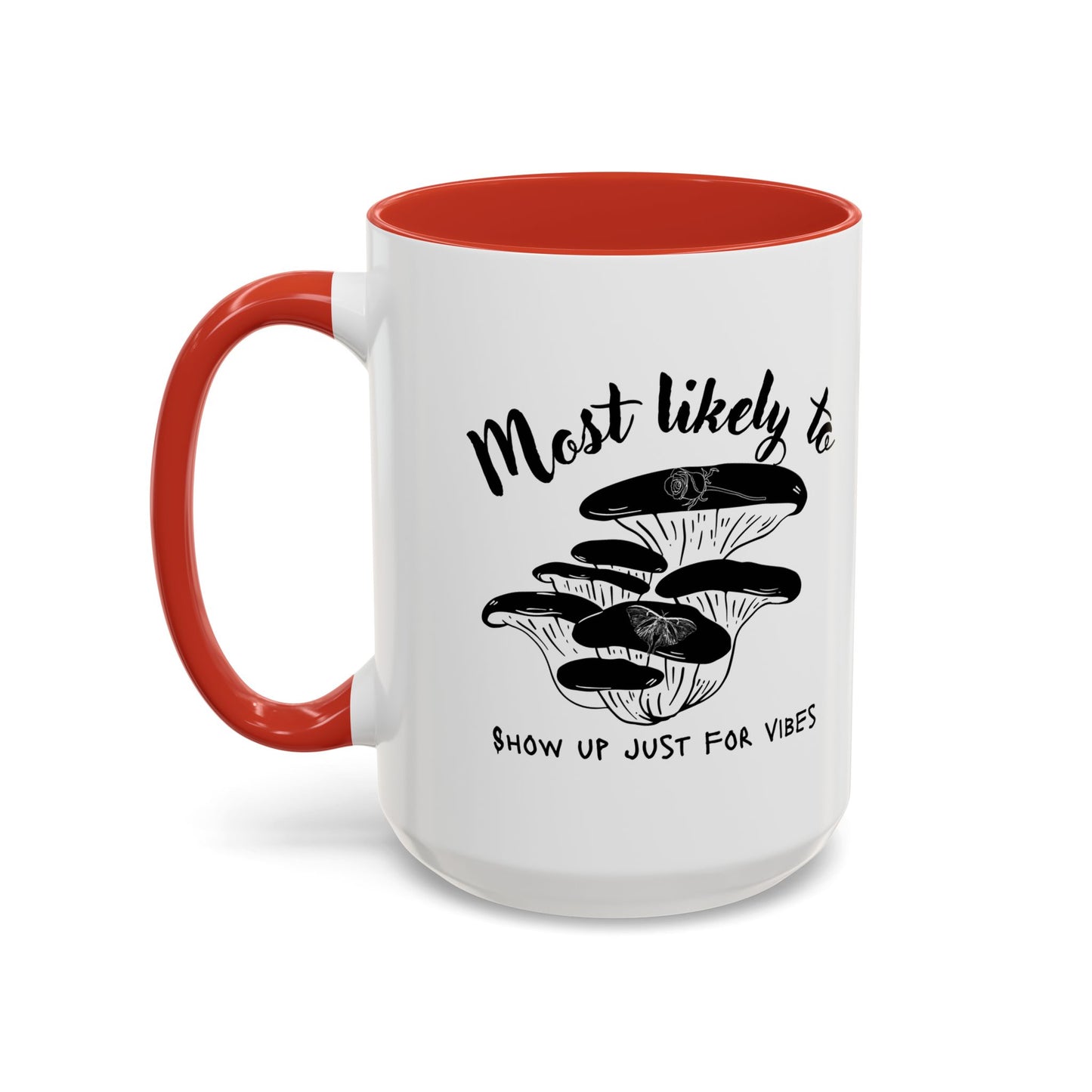 Most Likely To Show Up Just for Vibes Coffee Mug, Fun Gift for Friends, Unique Mug for Tea Lovers, Perfect for Any Celebration, Quirky [...]