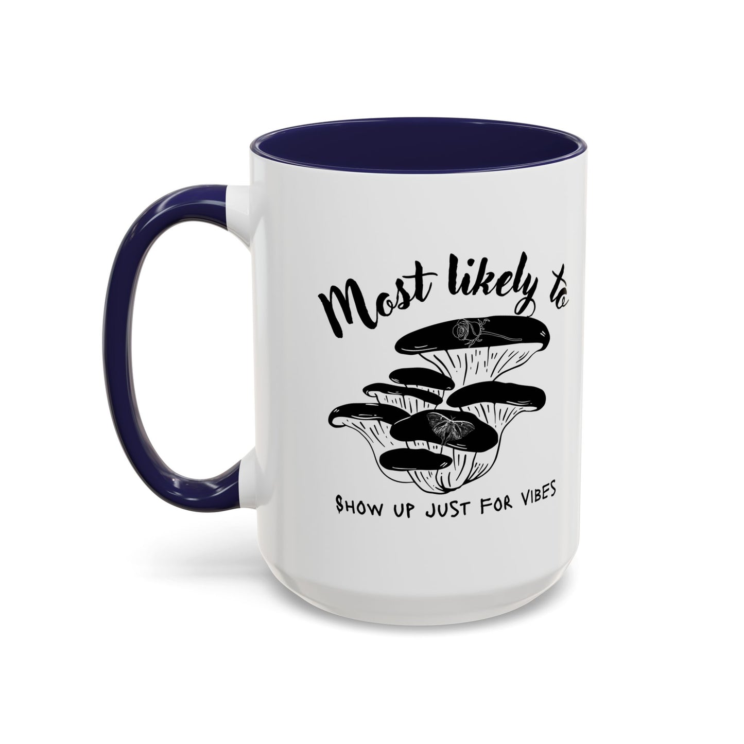 Most Likely To Show Up Just for Vibes Coffee Mug, Fun Gift for Friends, Unique Mug for Tea Lovers, Perfect for Any Celebration, Quirky [...]
