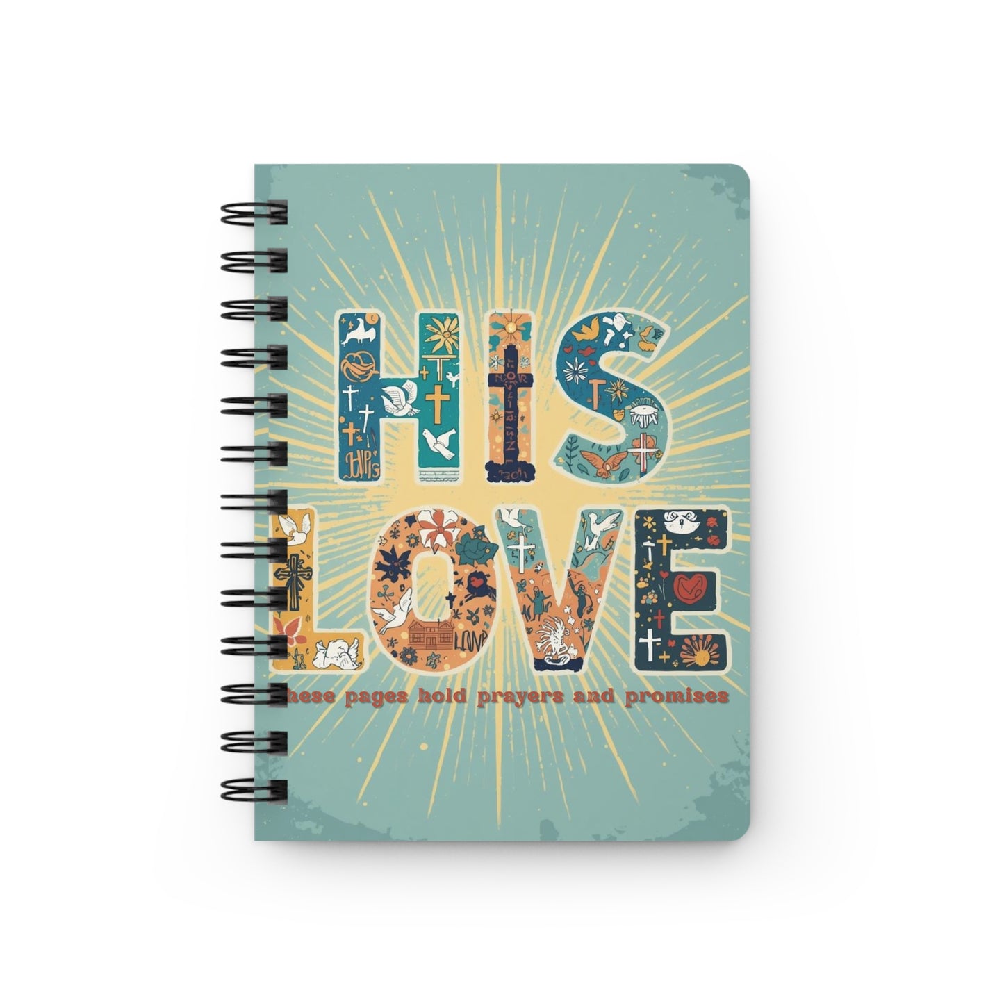 Inspirational Spiral Bound Journal - His Love: Hold Prayers and Promises