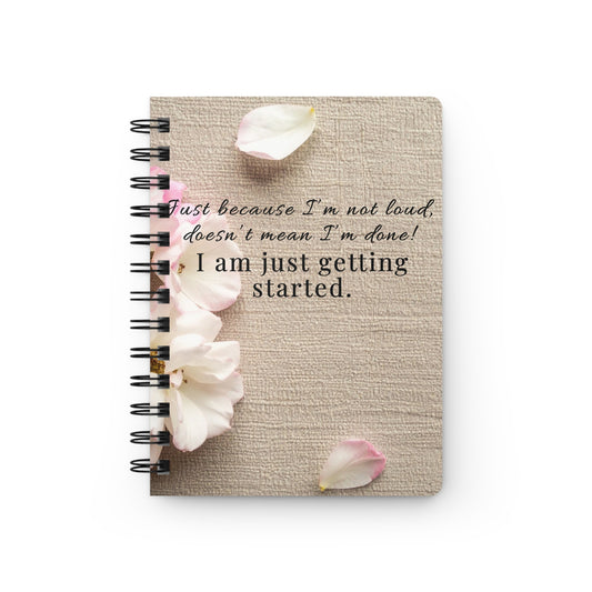 Personalize, Inspirational Spiral Bound Journal – 'I Am Just Getting Started'