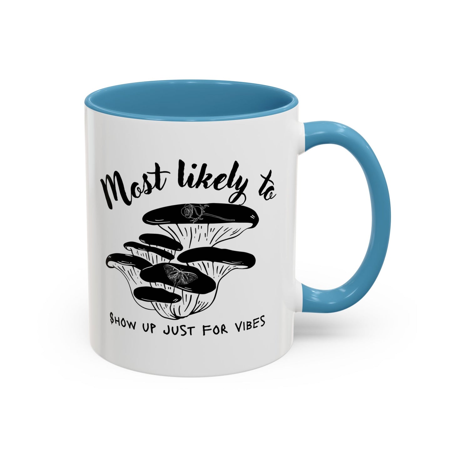Most Likely To Show Up Just for Vibes Coffee Mug, Fun Gift for Friends, Unique Mug for Tea Lovers, Perfect for Any Celebration, Quirky [...]