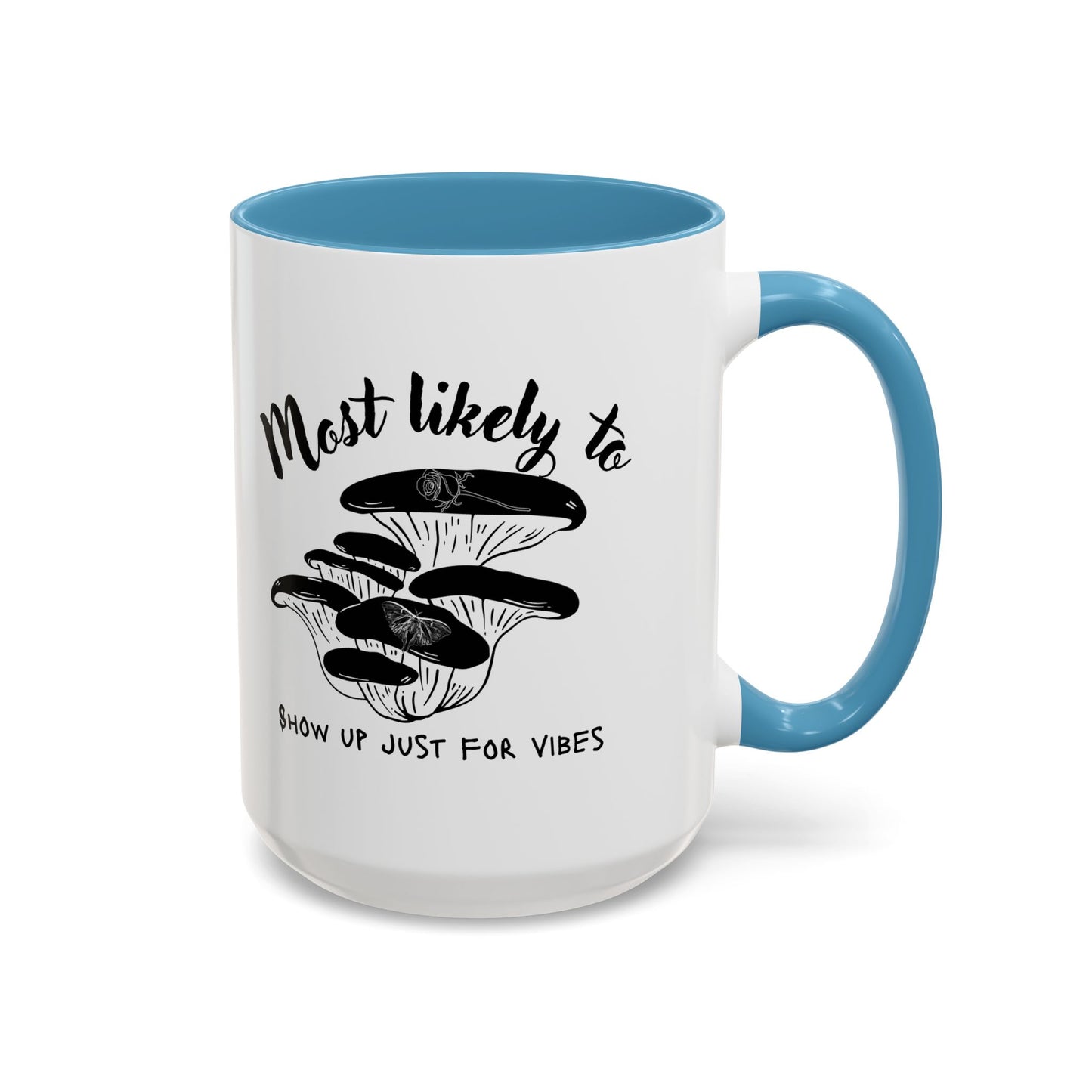 Most Likely To Show Up Just for Vibes Coffee Mug, Fun Gift for Friends, Unique Mug for Tea Lovers, Perfect for Any Celebration, Quirky [...]