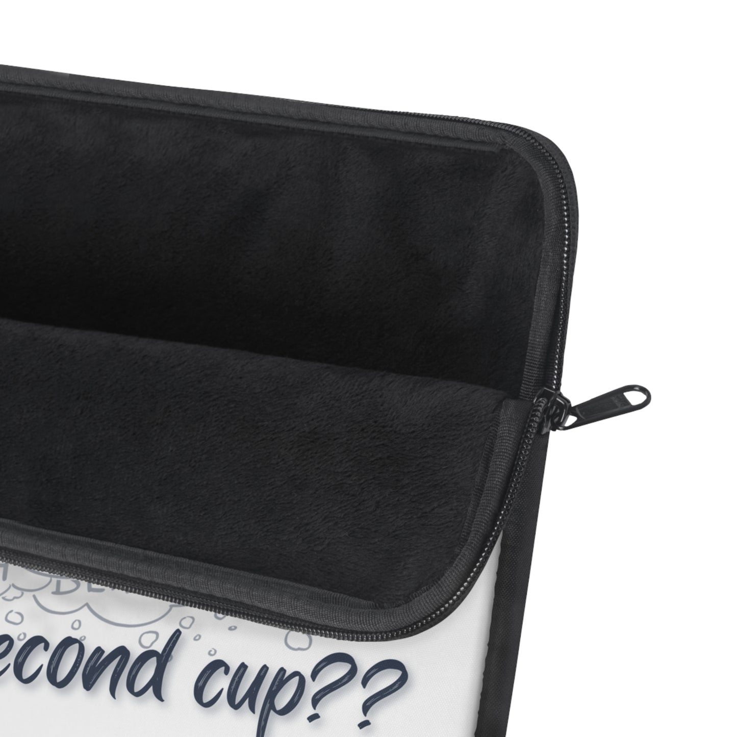 Funny Coffee Lover Laptop Sleeve - "I'm Sorry, What Did You Say Before My Second Cup?"