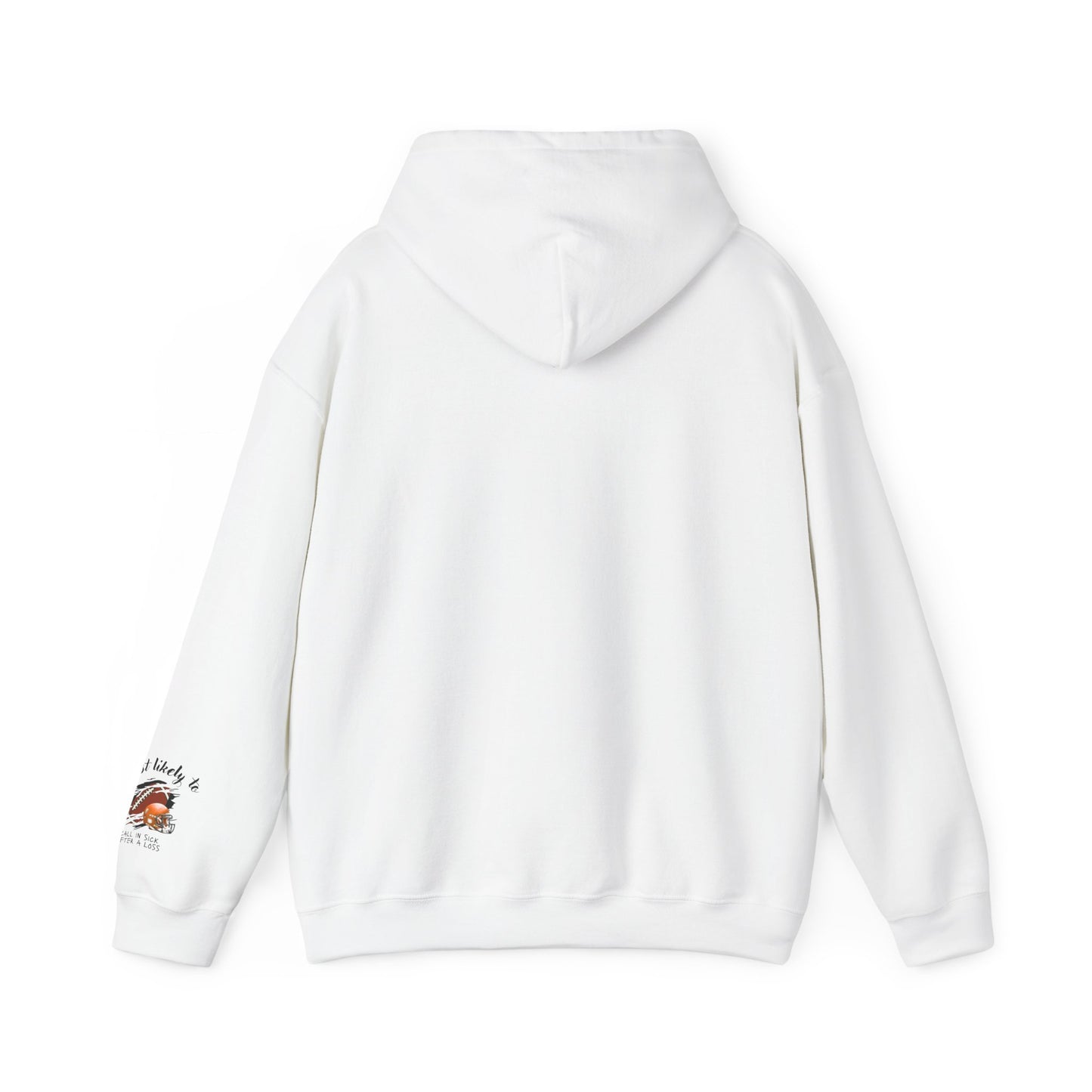 Football ‘Most Likely To’ Hoodie – “Most Likely To Call In Sick After A Loss” Sports Crewneck
