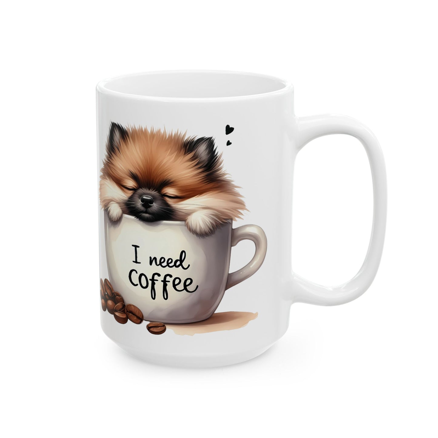 Cute Pomeranian Coffee Mug – "I Need Coffee" Ceramic Mug (11oz/15oz)