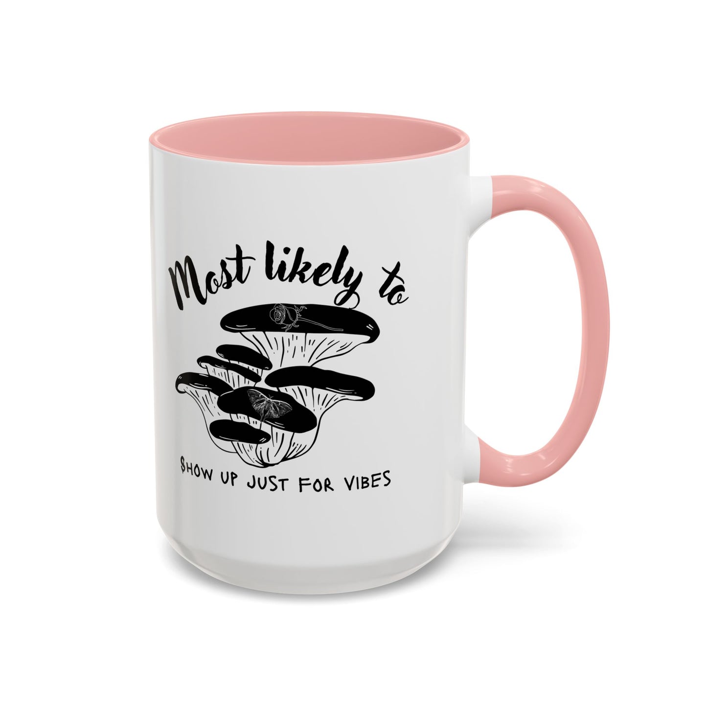 Most Likely To Show Up Just for Vibes Coffee Mug, Fun Gift for Friends, Unique Mug for Tea Lovers, Perfect for Any Celebration, Quirky [...]