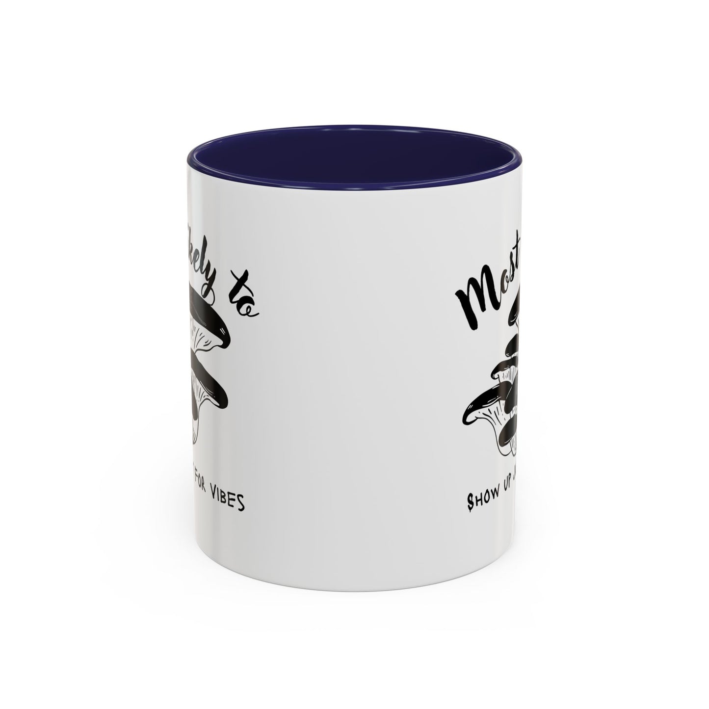 Most Likely To Show Up Just for Vibes Coffee Mug, Fun Gift for Friends, Unique Mug for Tea Lovers, Perfect for Any Celebration, Quirky [...]