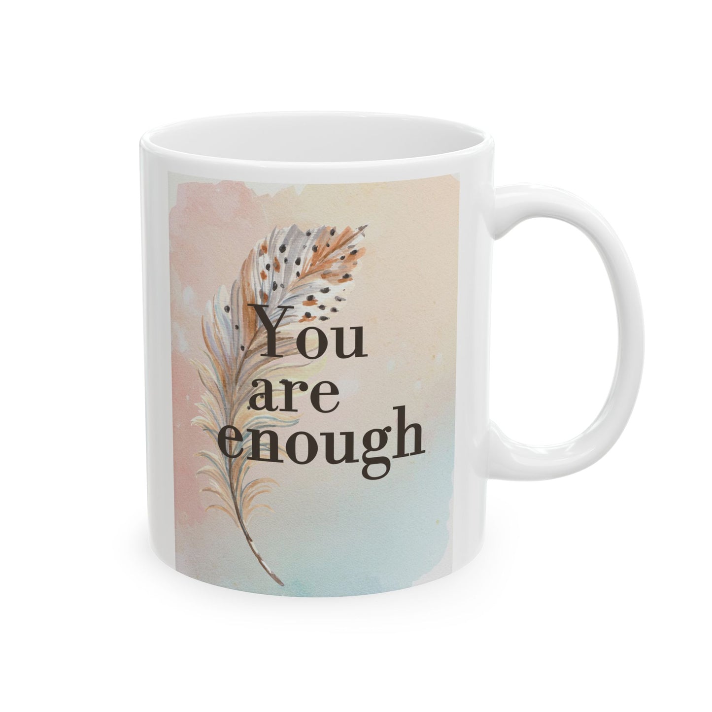 Inspirational Ceramic Mug - "You Are Enough" - 11oz & 15oz