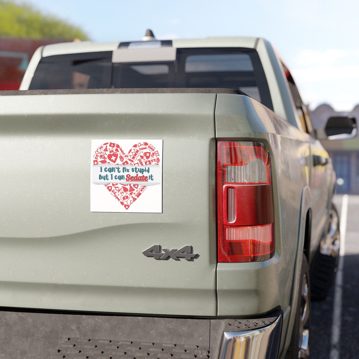 Humorous Car Magnet: "I Can’t Fix Stupid But I Can Sedate It", Nurse Magnet For Automobile