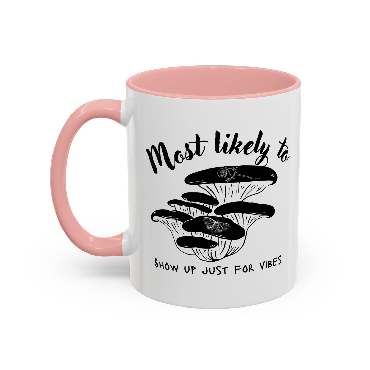 Most Likely To Show Up Just for Vibes Coffee Mug, Fun Gift for Friends, Unique Mug for Tea Lovers, Perfect for Any Celebration, Quirky [...]