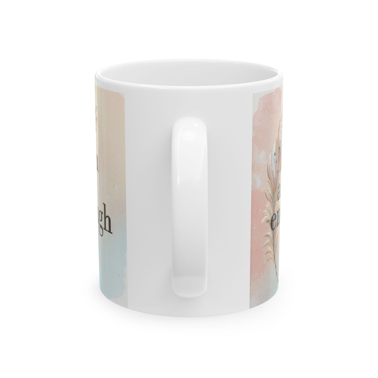 Inspirational Ceramic Mug - "You Are Enough" - 11oz & 15oz