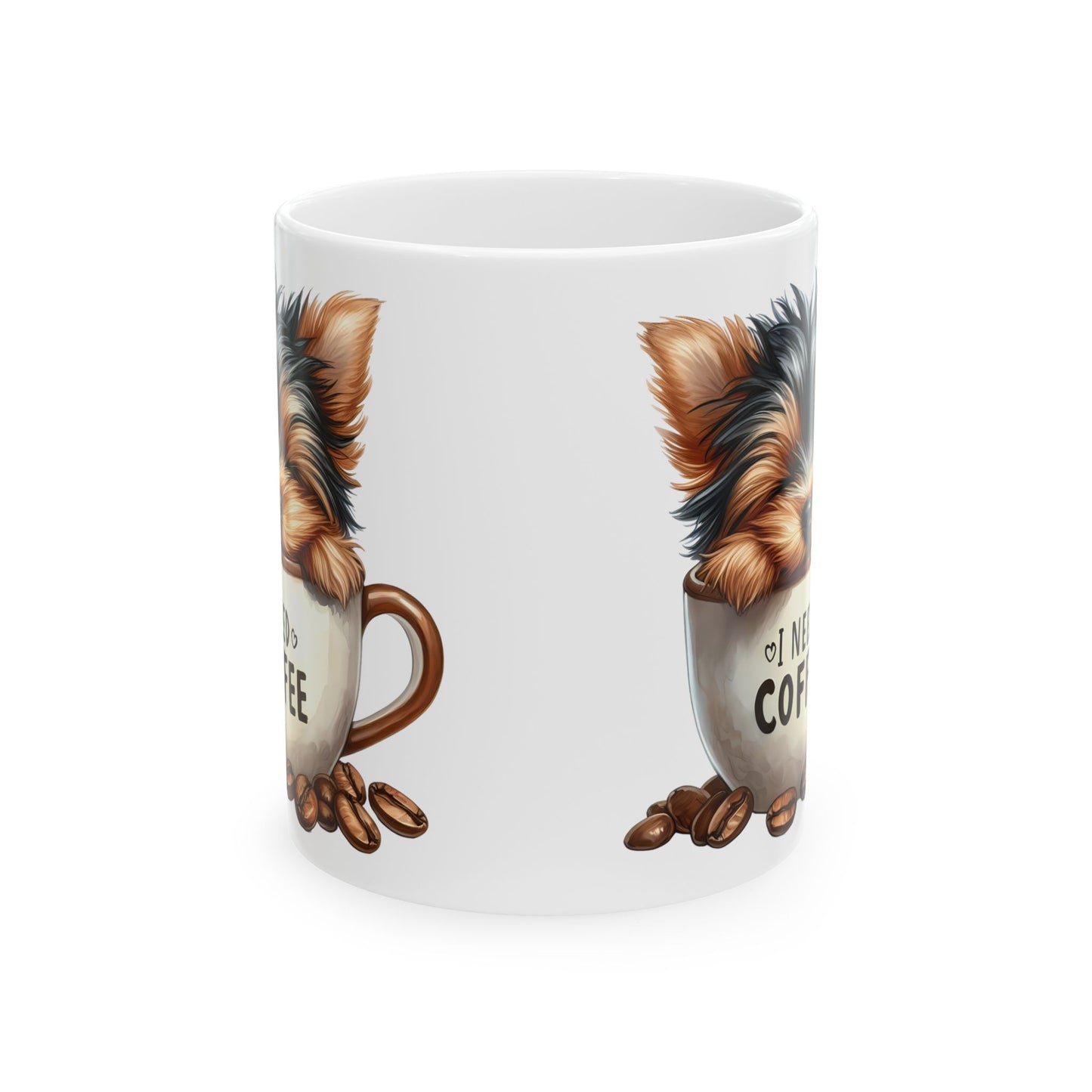 Yorkie Coffee Mug – Cute Yorkshire Terrier “All I Need Is Coffee” Ceramic Mug (11oz & 15oz)