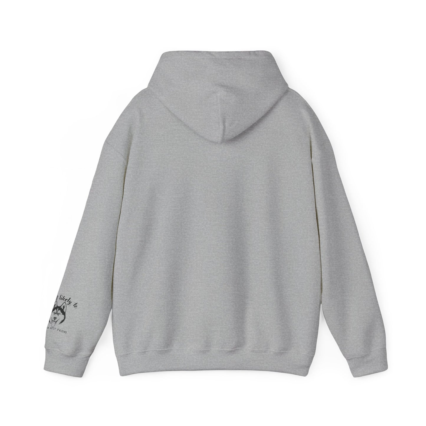 Husky “Most Likely to Be Your Best Friend” Hoodie