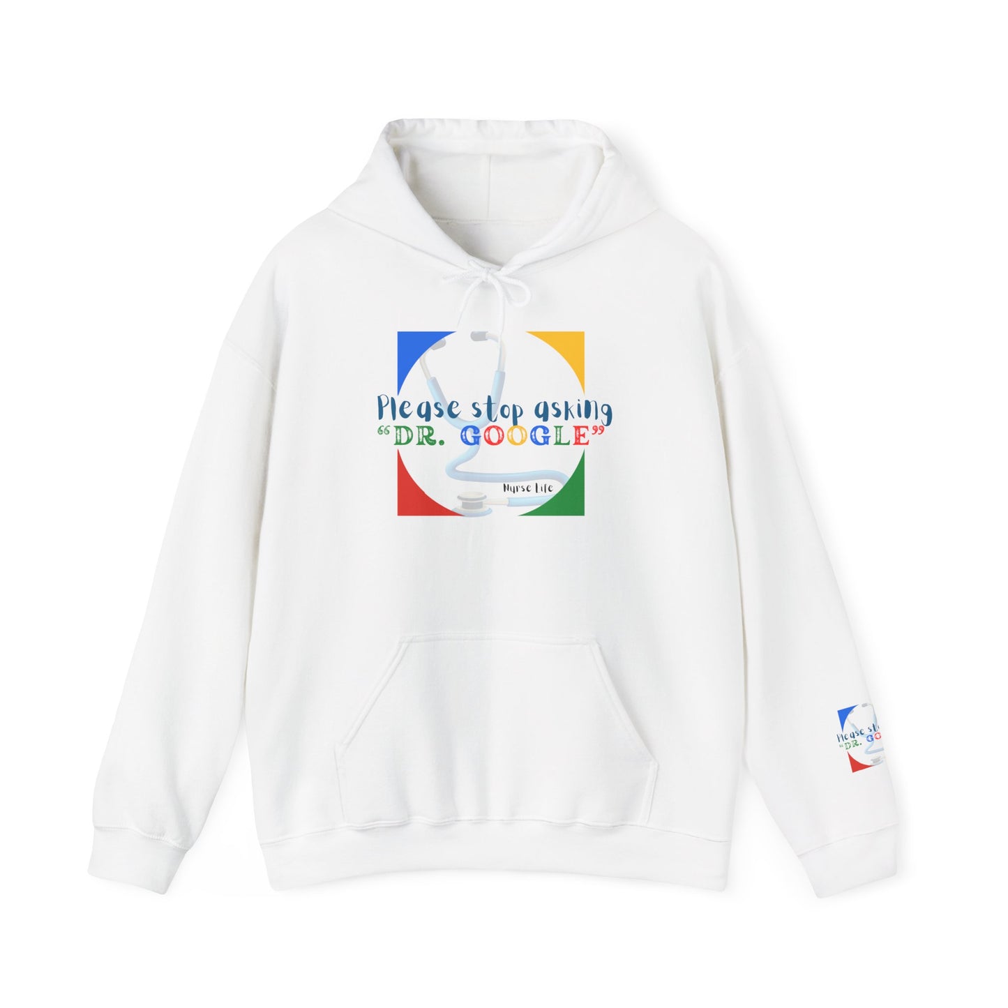 Dr. Google Hoodie — “Please Stop Asking Dr. Google” Funny Medical Humor Pullover