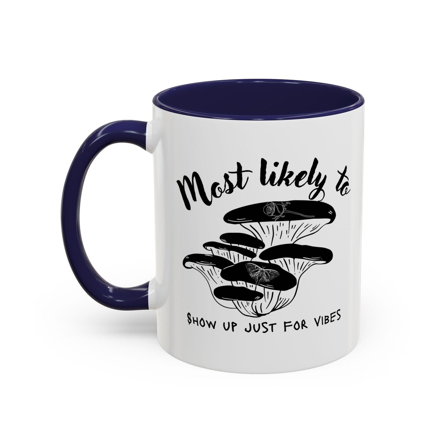 Most Likely To Show Up Just for Vibes Coffee Mug, Fun Gift for Friends, Unique Mug for Tea Lovers, Perfect for Any Celebration, Quirky [...]