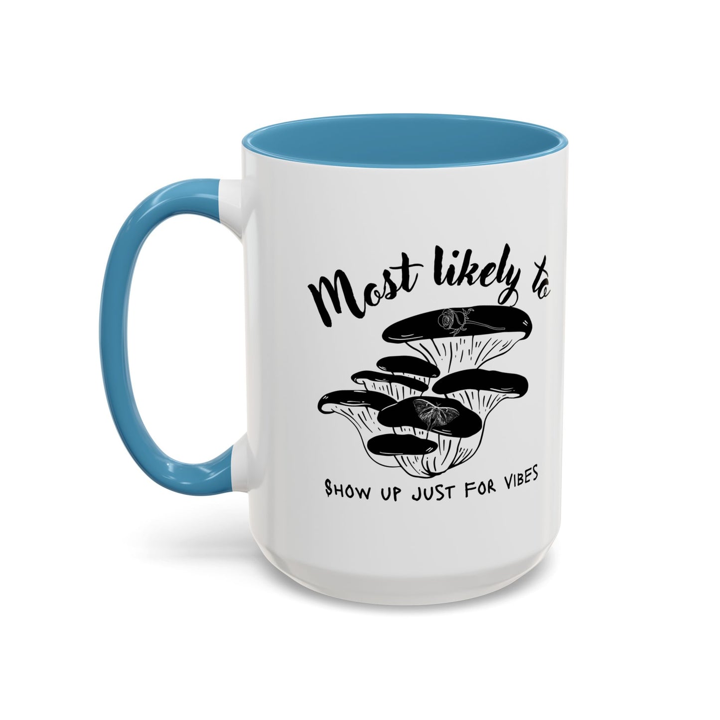 Most Likely To Show Up Just for Vibes Coffee Mug, Fun Gift for Friends, Unique Mug for Tea Lovers, Perfect for Any Celebration, Quirky [...]