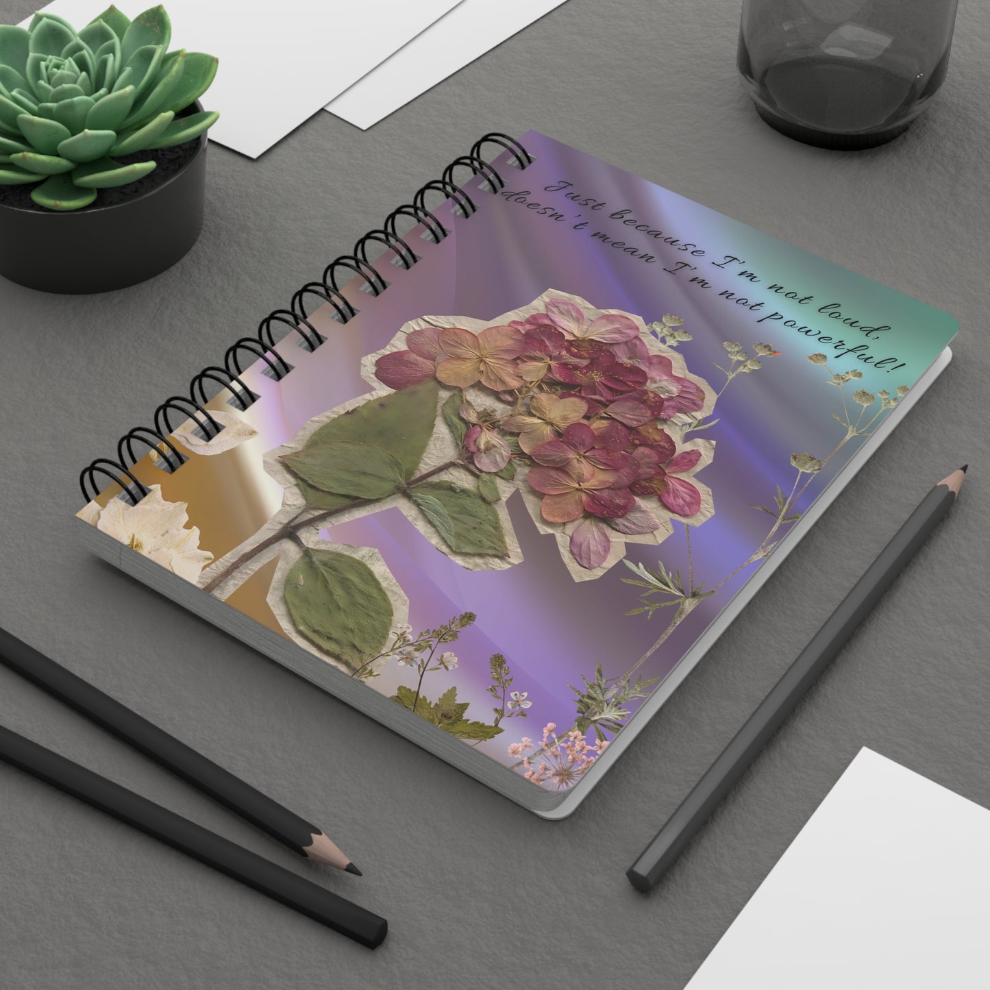 Personalize, Empowering Floral Spiral Bound Journal - "Just Because I’m Not Loud, Doesn’t Mean I’m Not Powerful!"
