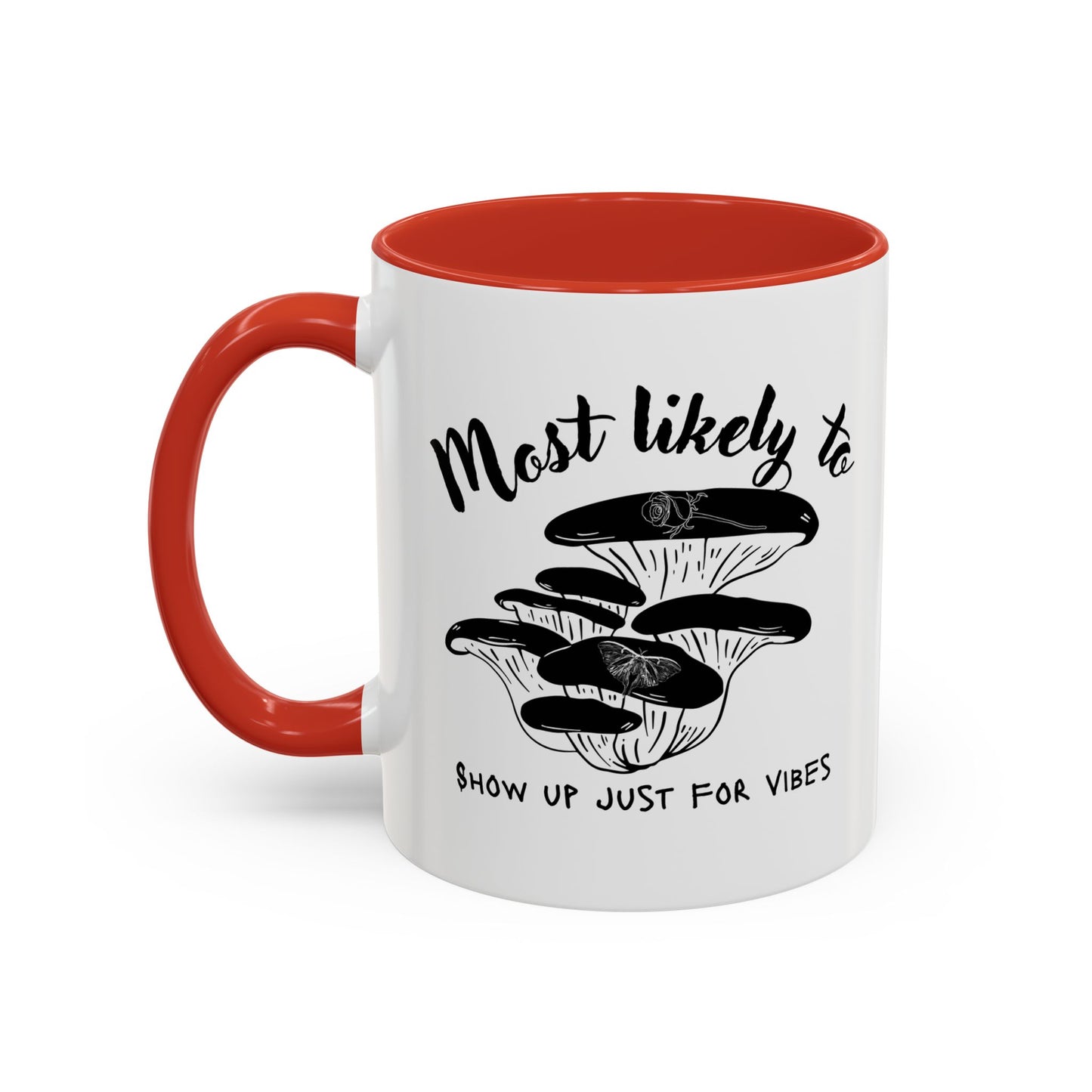 Most Likely To Show Up Just for Vibes Coffee Mug, Fun Gift for Friends, Unique Mug for Tea Lovers, Perfect for Any Celebration, Quirky [...]