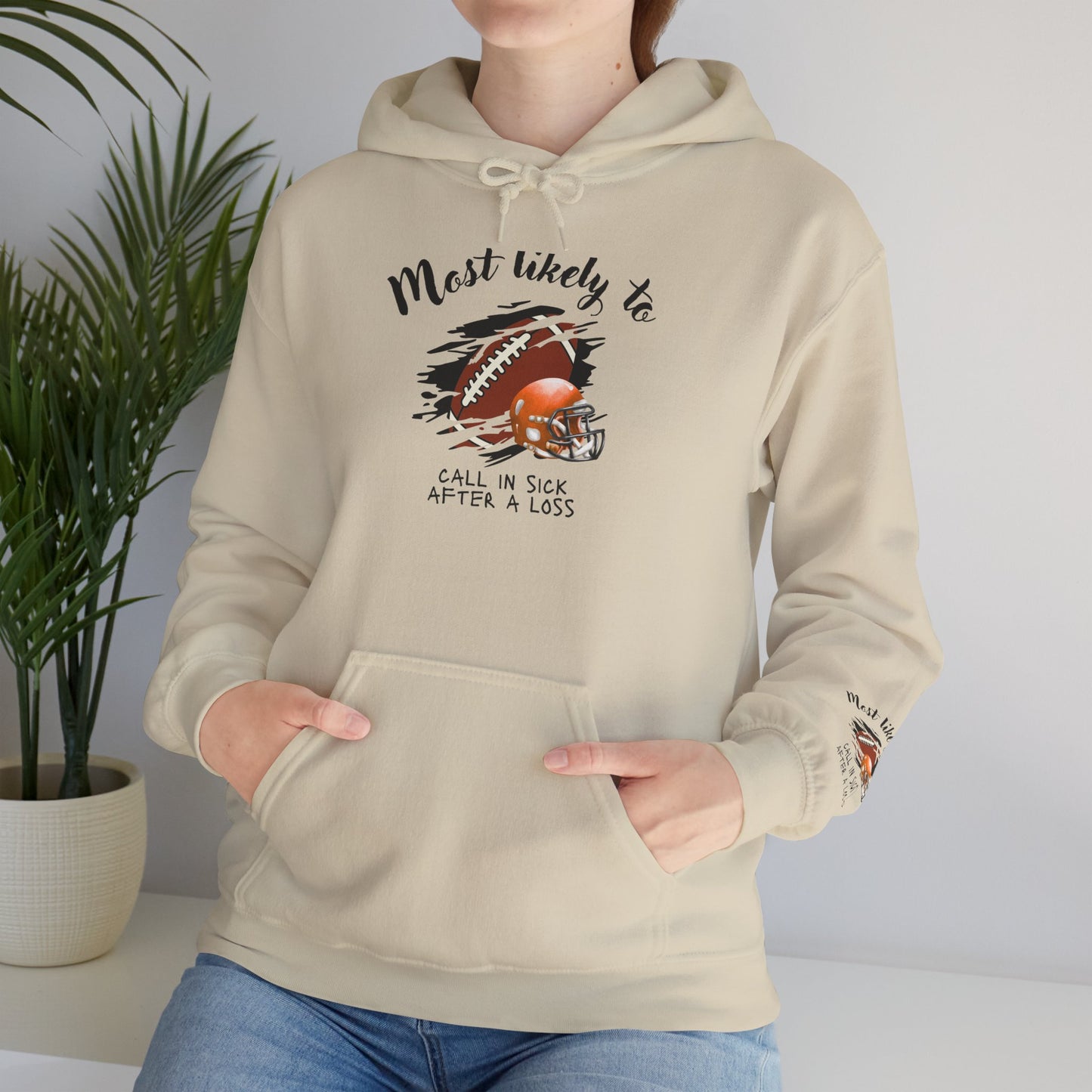 Football ‘Most Likely To’ Hoodie – “Most Likely To Call In Sick After A Loss” Sports Crewneck