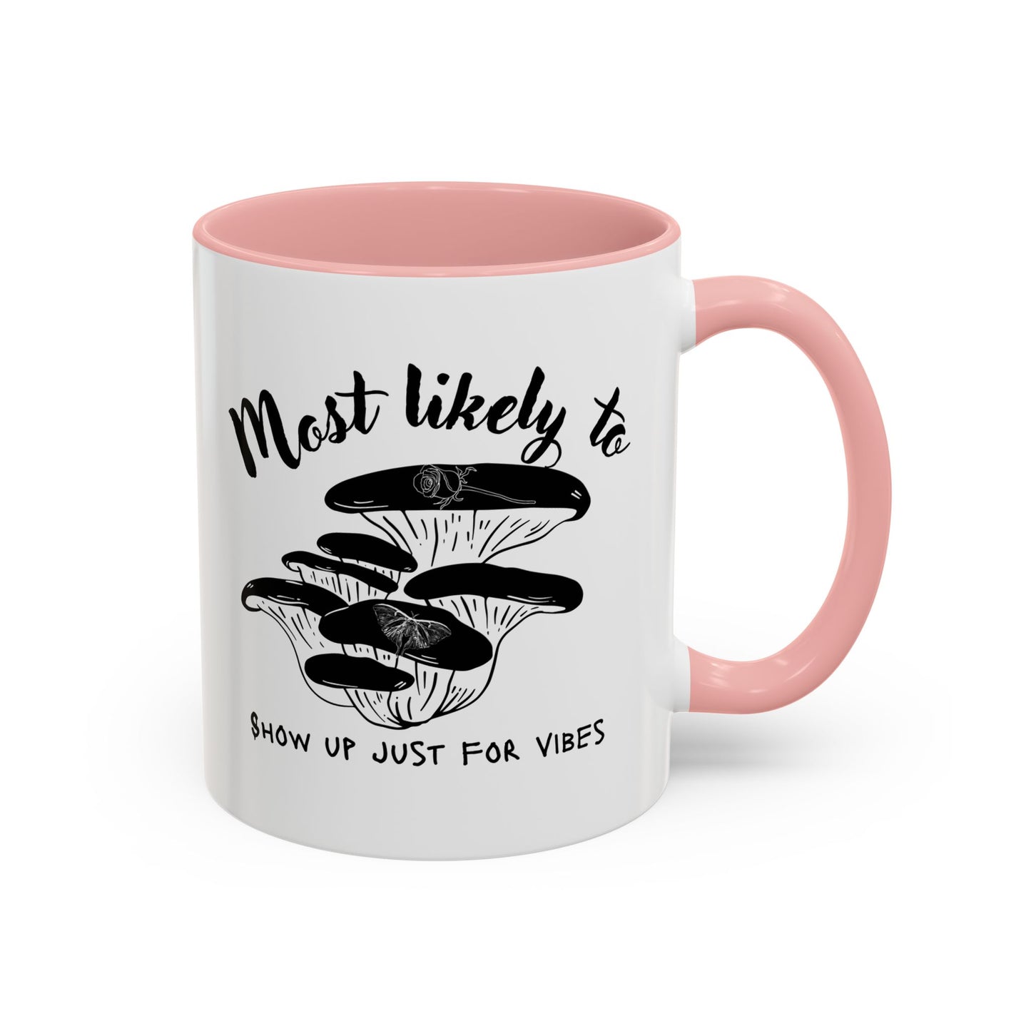 Most Likely To Show Up Just for Vibes Coffee Mug, Fun Gift for Friends, Unique Mug for Tea Lovers, Perfect for Any Celebration, Quirky [...]