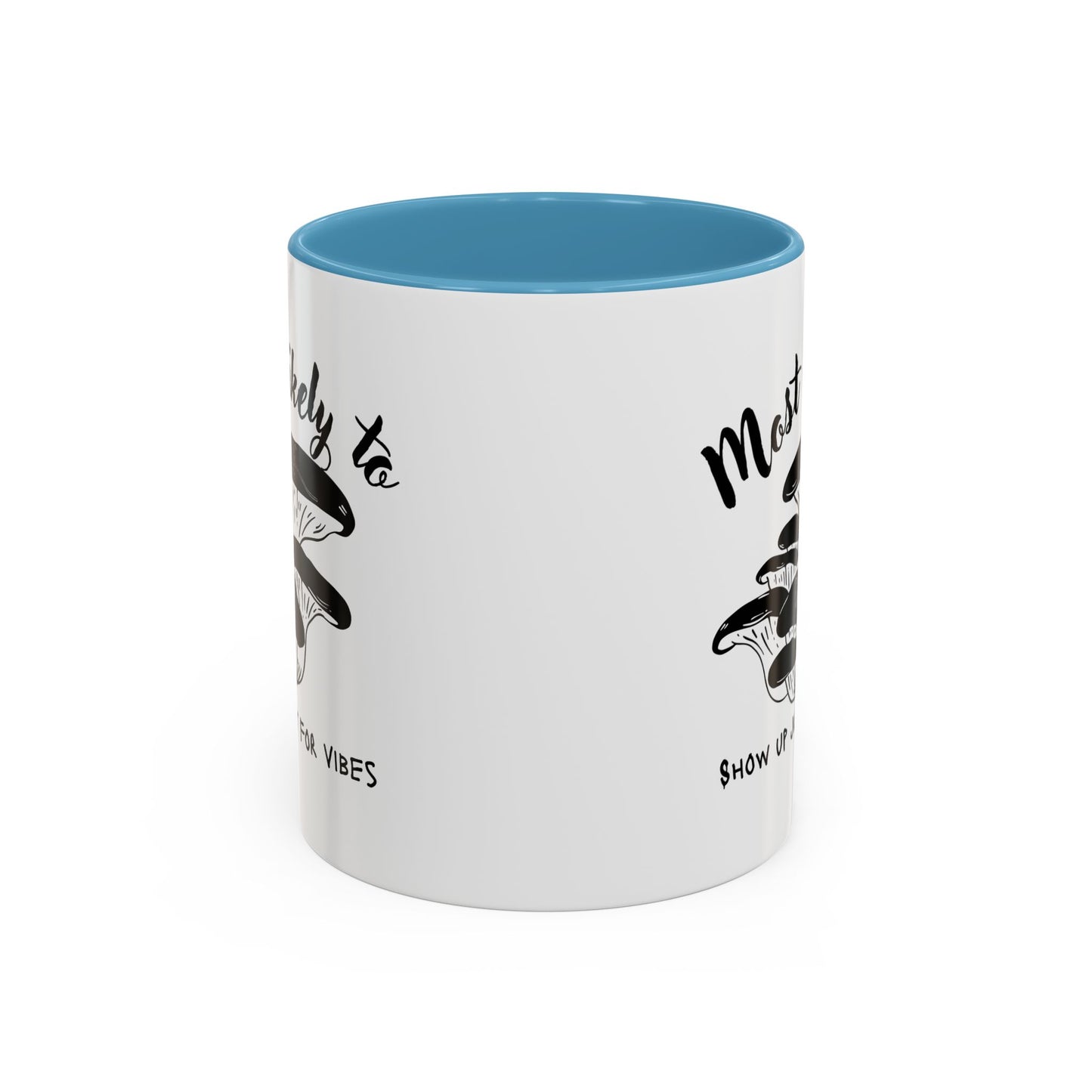 Most Likely To Show Up Just for Vibes Coffee Mug, Fun Gift for Friends, Unique Mug for Tea Lovers, Perfect for Any Celebration, Quirky [...]
