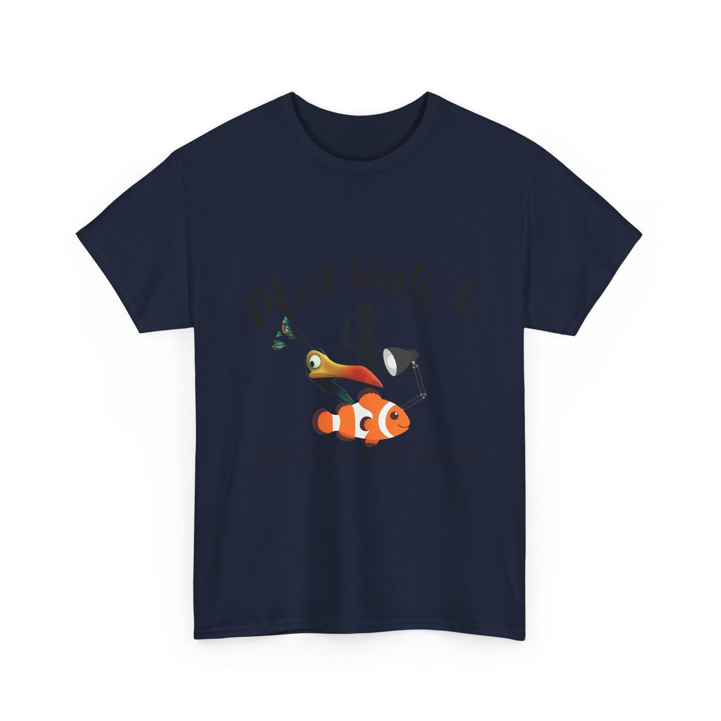 Unisex Heavy Cotton Tee - Most Likely to Cry During Pixar Movies, Perfect Gift for Movie Lovers, Fun Graphic Tee for Friends, [...]