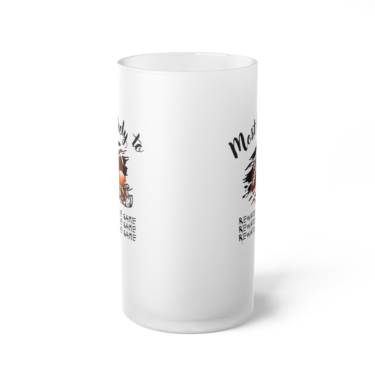 Custom Frosted Glass Beer Mug - Perfect for Parties & Celebrations, Football Gift, Sports Gift, Most Likely To Gift