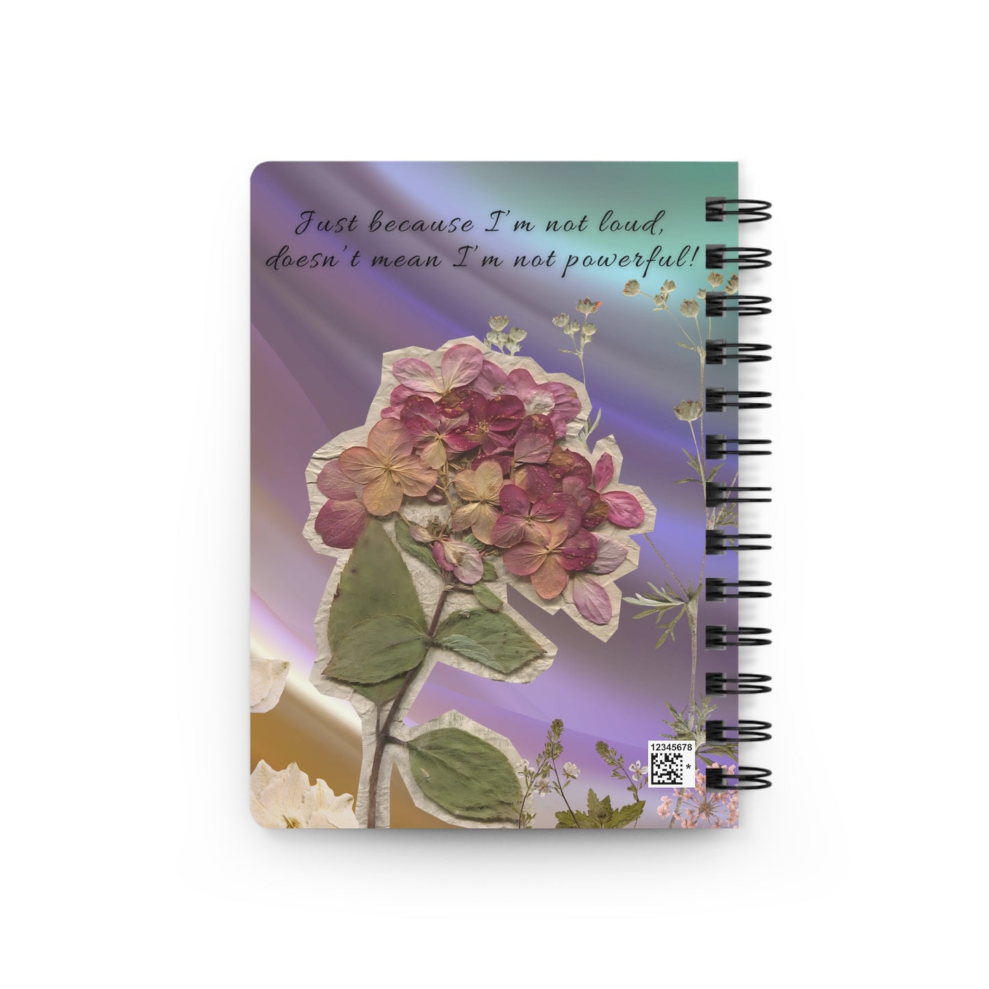 Personalize, Empowering Floral Spiral Bound Journal - "Just Because I’m Not Loud, Doesn’t Mean I’m Not Powerful!"