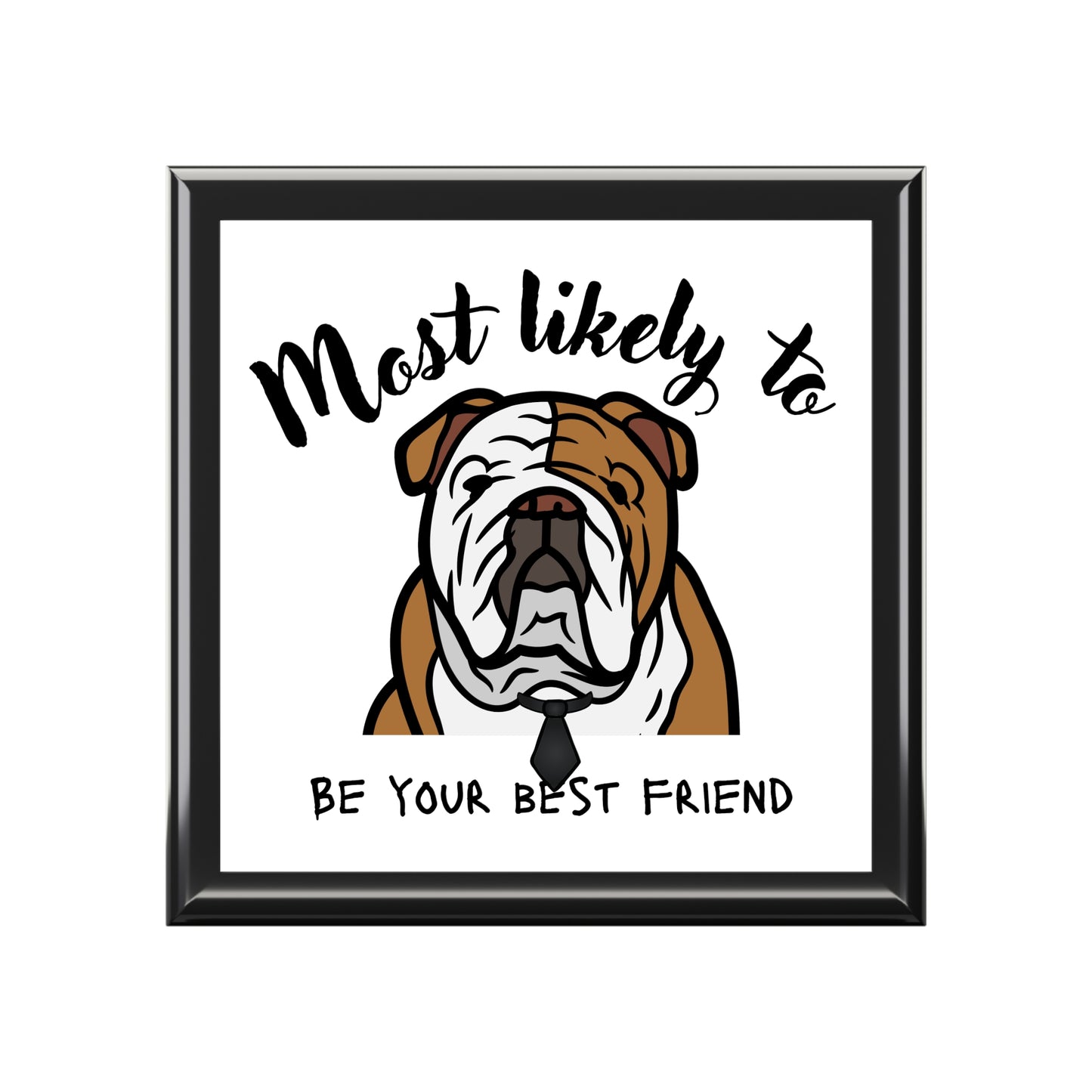 English Bulldog Gift - Personalized Dog-Themed Jewelry Box - Most Likely to Be Your Best Friend