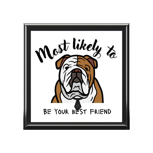 English Bulldog Gift - Personalized Dog-Themed Jewelry Box - Most Likely to Be Your Best Friend