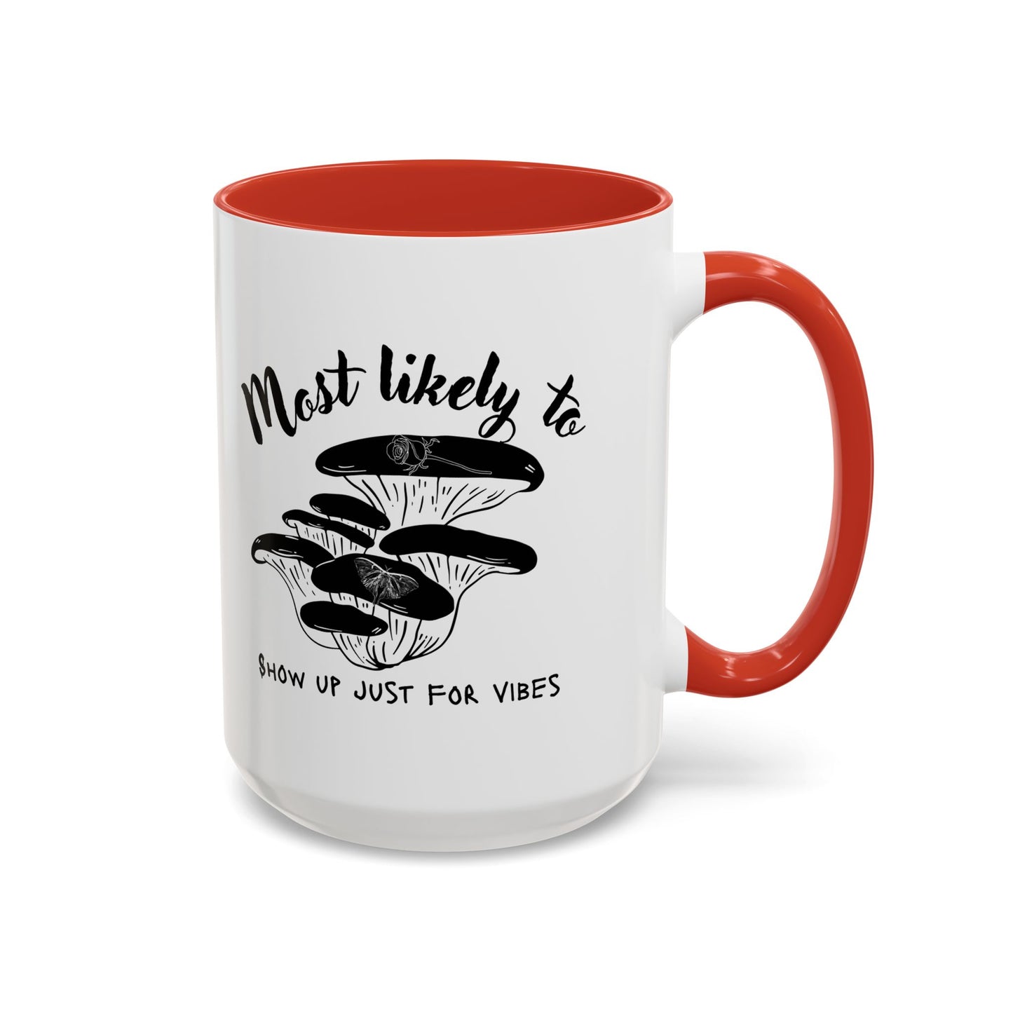 Most Likely To Show Up Just for Vibes Coffee Mug, Fun Gift for Friends, Unique Mug for Tea Lovers, Perfect for Any Celebration, Quirky [...]