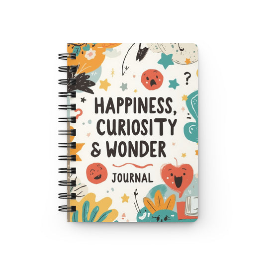 Happiness Curiosity Wonder Journal - Spiral Bound Notebook for Inspiration and Creativity