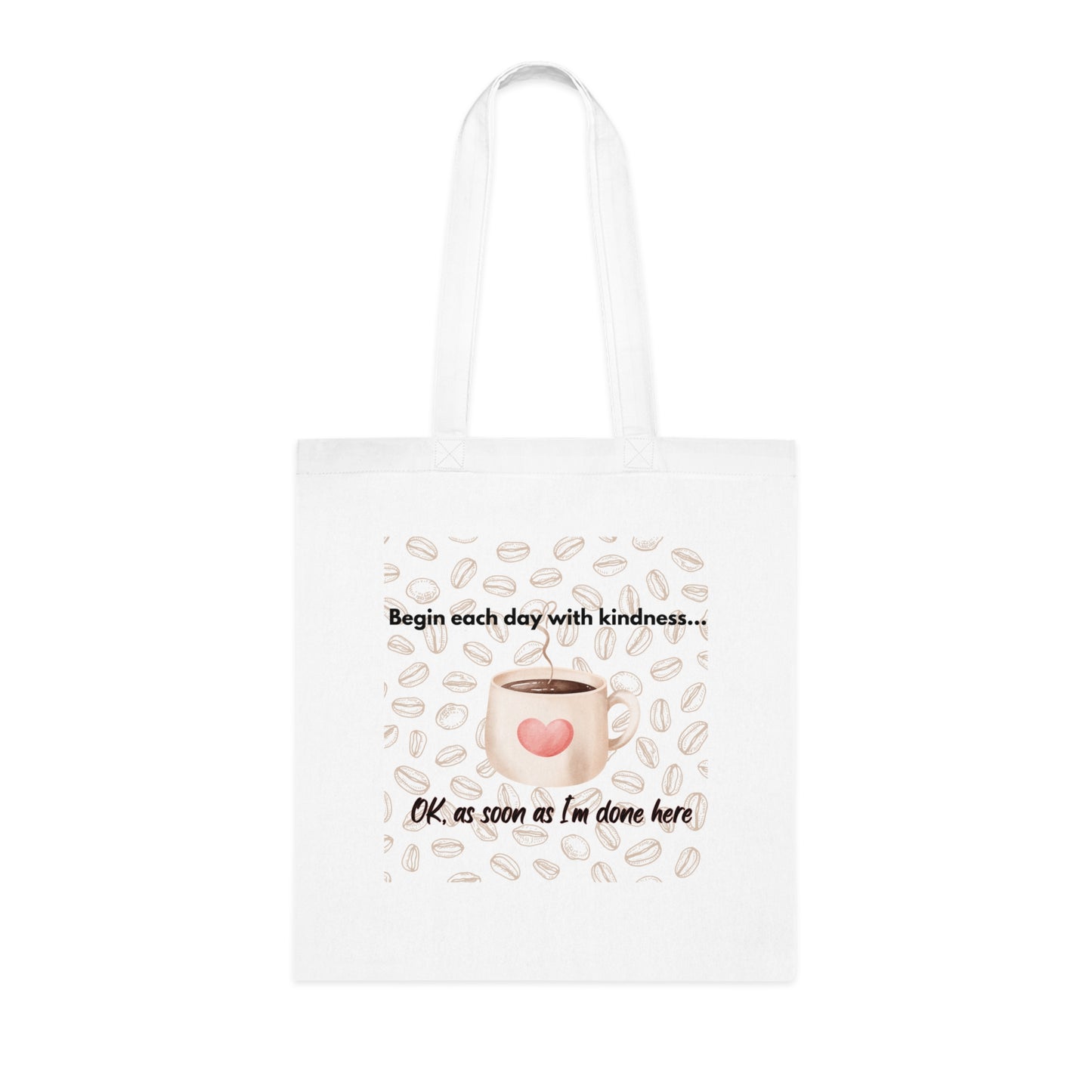 Inspirational Coffee Cotton Tote Bag - 'Begin Each Day with Kindness', Coffee Lover Gift, Coffee Lover Tote