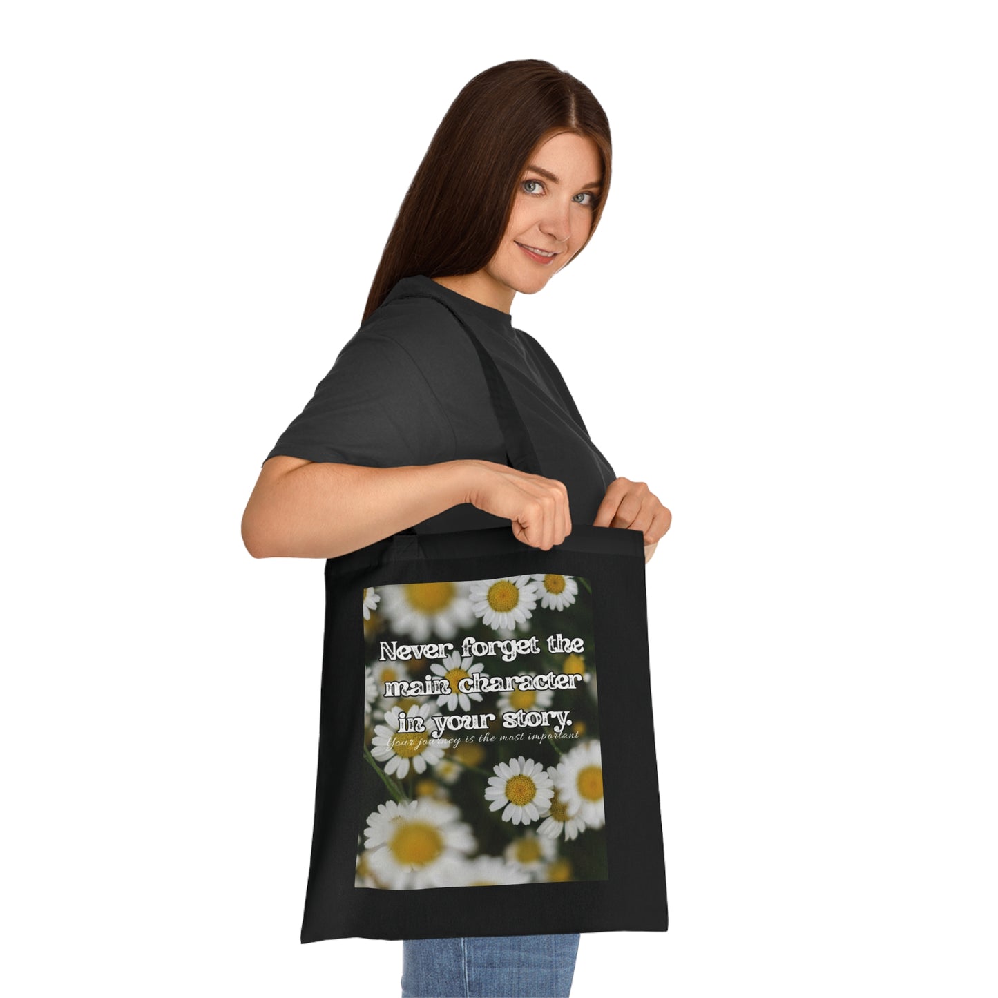 Inspirational Floral Cotton Tote Bag - "Never Forget the Main Character in Your Story", Motivation Tote Bag, Inspirational Tote Bag