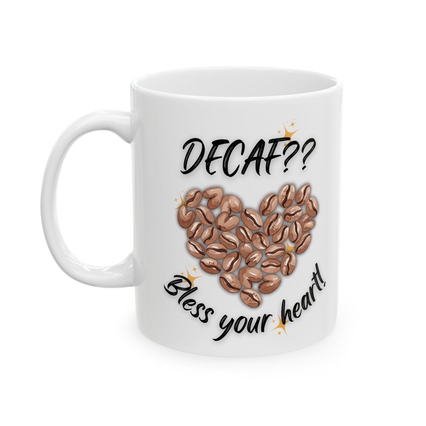 Personalized Coffee Ceramic Mug — “Delicious?” Coffee Bean Heart Design, Bless Your Heart Coffee Mug (11oz & 15oz)