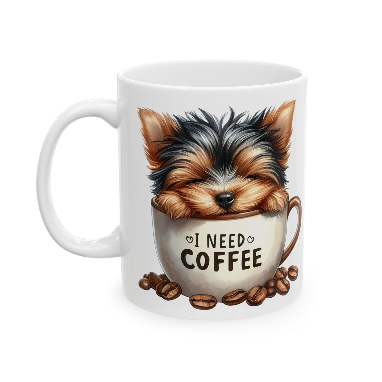 Yorkie Coffee Mug – Cute Yorkshire Terrier “All I Need Is Coffee” Ceramic Mug (11oz & 15oz)