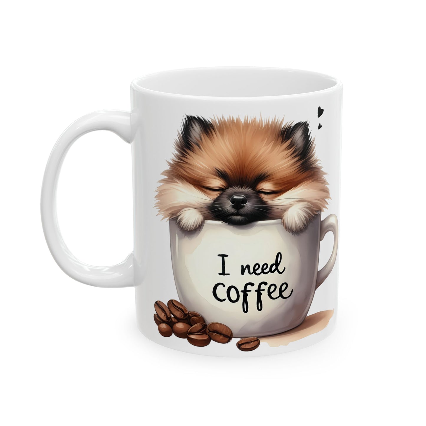 Cute Pomeranian Coffee Mug – "I Need Coffee" Ceramic Mug (11oz/15oz)