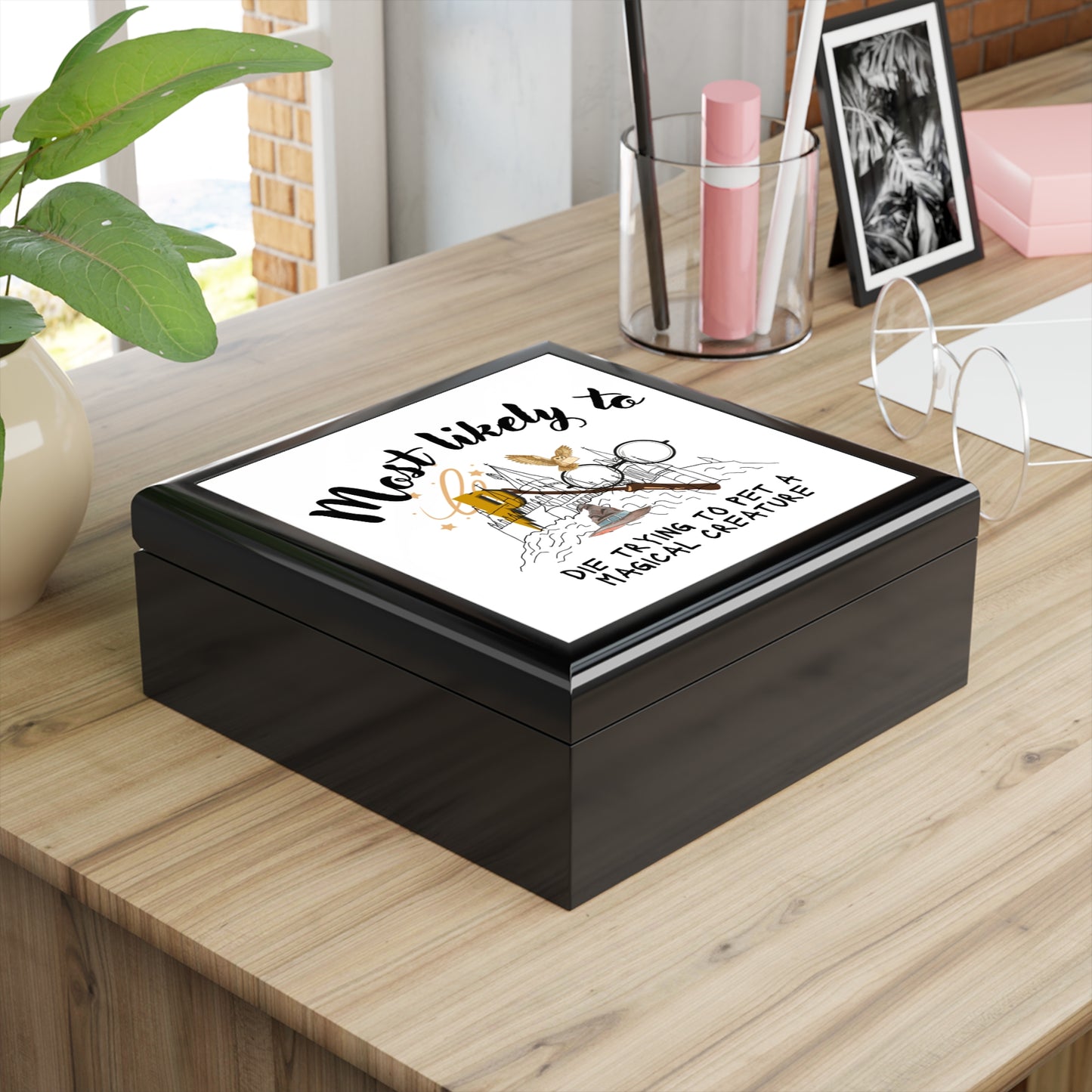Harry Potter-Inspired Keepsake Box - Magical Creature Jewelry Box - "Most Likely to Die Trying to Pet a Magical Creature"