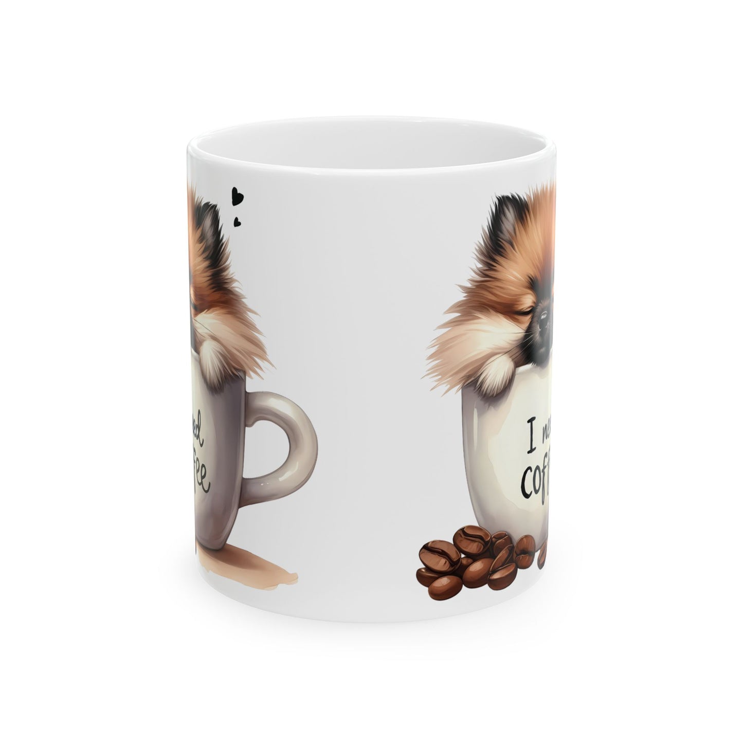 Cute Pomeranian Coffee Mug – "I Need Coffee" Ceramic Mug (11oz/15oz)
