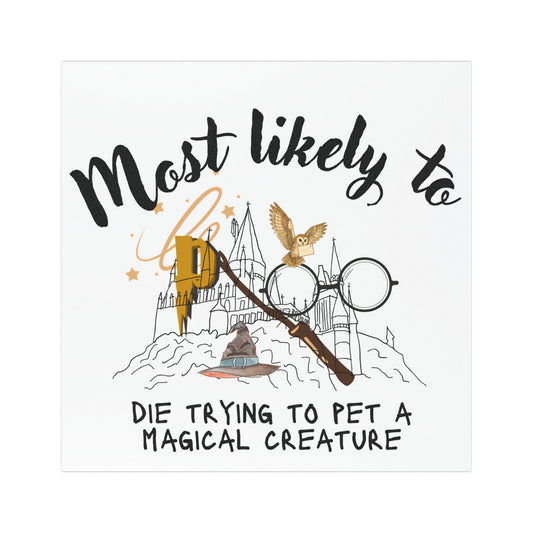 Magical Creature Car Magnet - 'Most Likely to Die Trying to Pet a Magical Creature' - Harry Potter Inspired Magnet